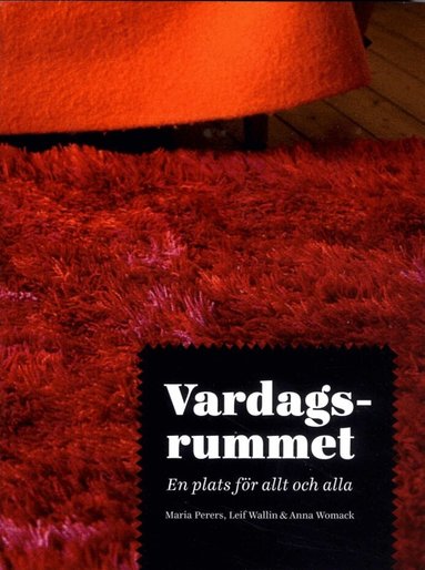 Maria Perers, Leif Wallin, Anna Womack - Vardagsrummet : en plats för allt och alla, Häftad