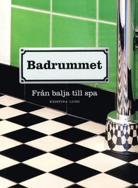 bokomslag Badrummet : från balja till spa