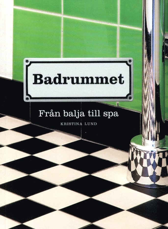 Badrummet : från balja till spa 1