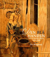 bokomslag Den blå handen : om Stockholms färgare 1650-1900