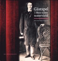 bokomslag Gästspel i 1800-talets teatervärld : Johan Nodermanns resejournal