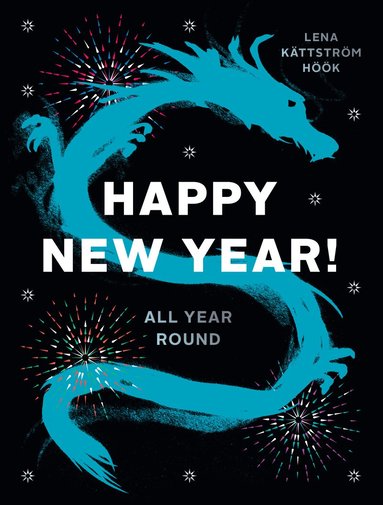 Lena Kättström Höök - Happy New Year! : All Year Round, Häftad
