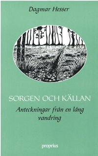 bokomslag Sorgen och Källan : Anteckningar från en Lång Vandring