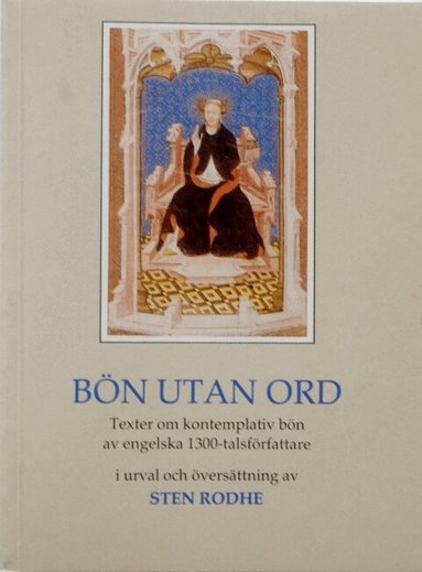 Bön utan ord : texter om kontemplativ bön av engelska 1300-talsförfattare, Häftad