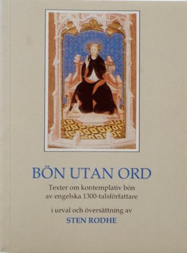 bokomslag Bön utan ord : texter om kontemplativ bön av engelska 1300-talsförfattare