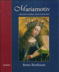 bokomslag Mariamotiv i konst, kyrka och folktro