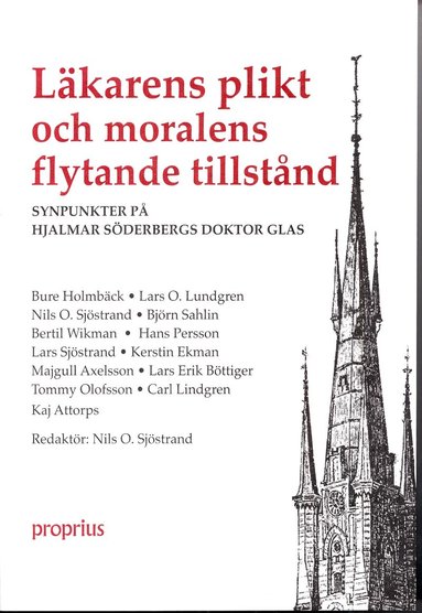 Läkarens plikt och moralens flytande tillstånd : synpunkter på Hjalmar Söderbergs Doktor Glas, Häftad