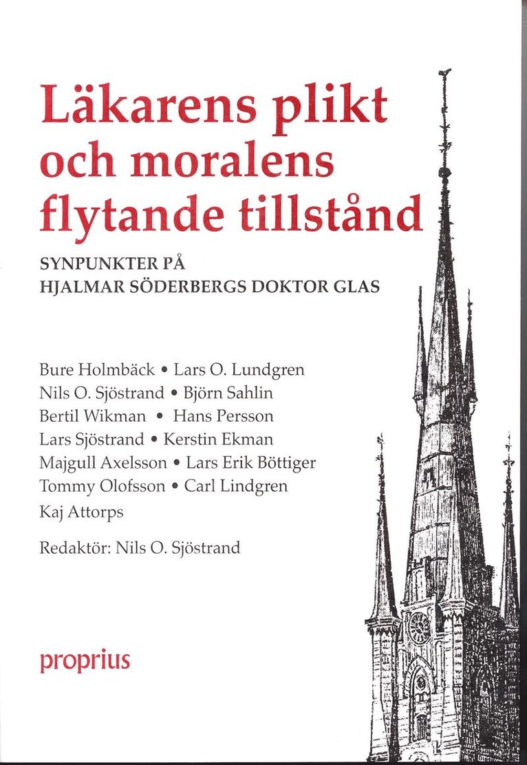 Läkarens plikt och moralens flytande tillstånd : synpunkter på Hjalmar Söderbergs Doktor Glas 1