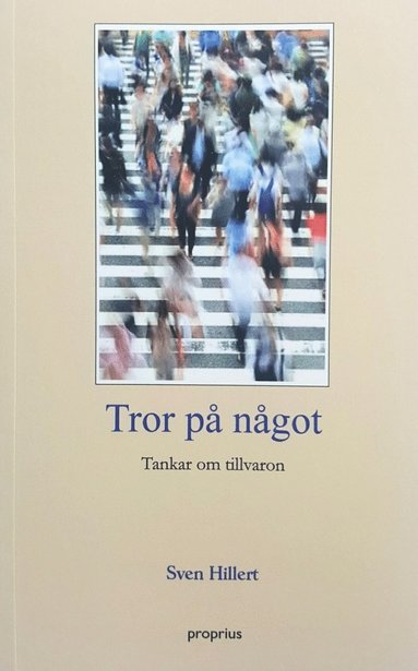 bokomslag Tror på något, tankar om tillvaron av Sven Hillert