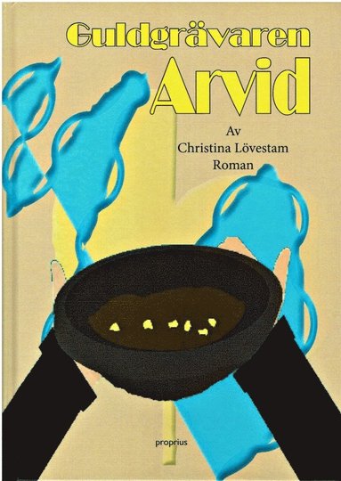 Christina Lövestam - Guldgrävaren Arvid, Häftad