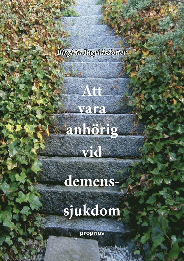 Birgitta Ingridsdotter - Att vara anhörig vid demenssjukdom, Häftad