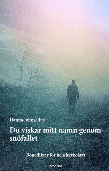 Hanna Johnselius - Du viskar mitt namn genom snöfallet, Häftad