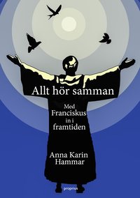 bokomslag Allt hör samman - Med Franciskus in i framtiden