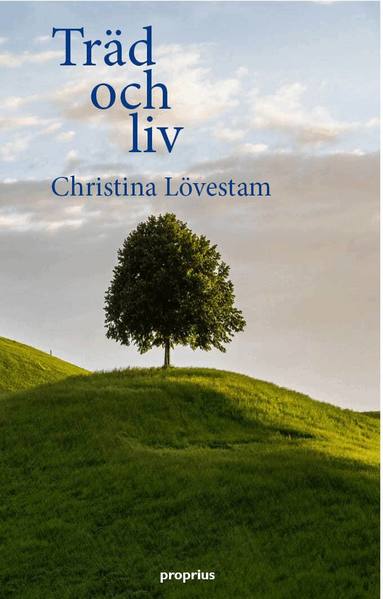 Christina Lövestam - Träd och liv, Häftad