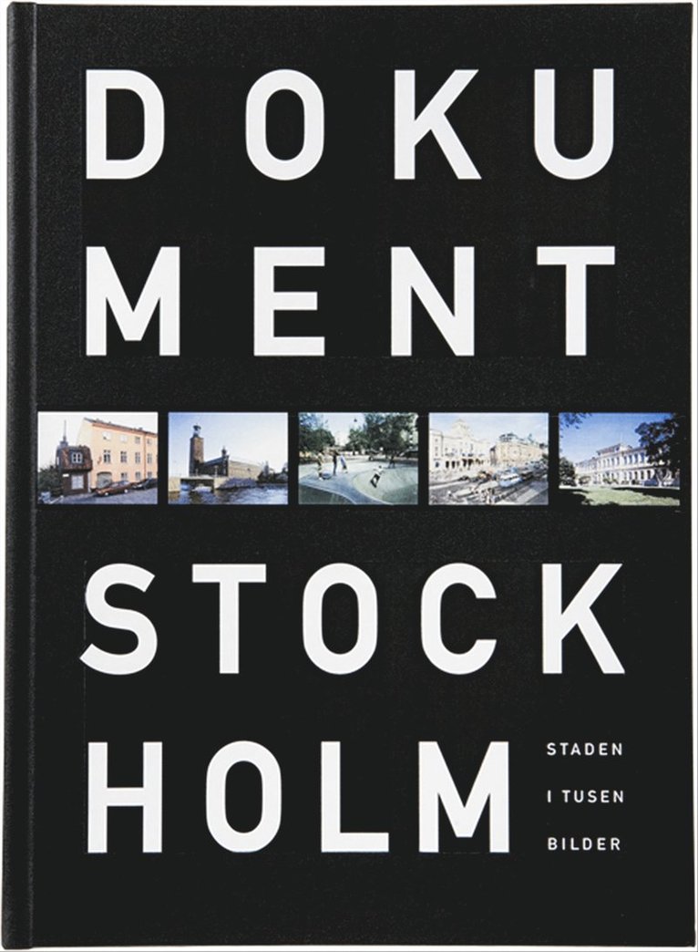 Jeppe Wikström - Dokument Stockholm : staden i tusen bilder, Inbunden