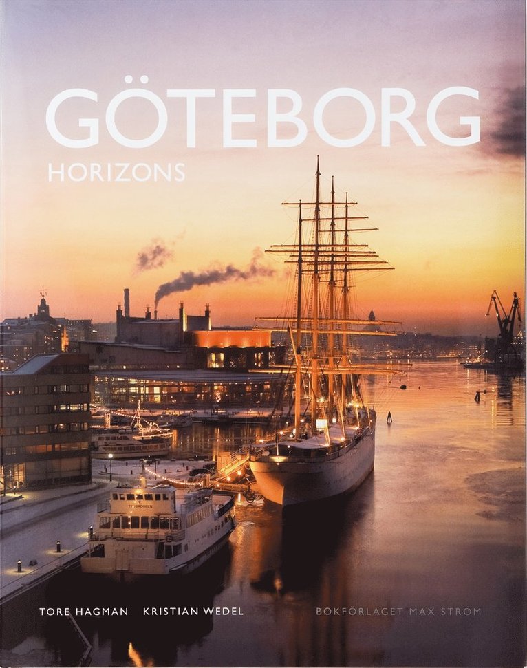 Tore Hagman, Kristian Wedel - Göteborg : horizons, Inbunden
