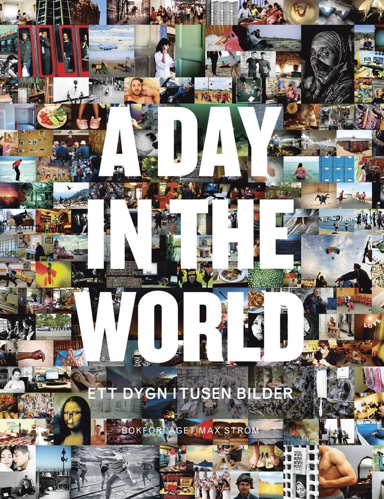 A day in the world : ett dygn i tusen bilder 1