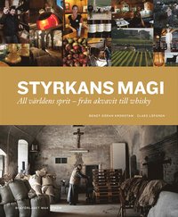 bokomslag Styrkans magi : all världens sprit - från akvavit till whisky