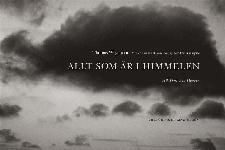 Karl Ove Knausgård, Thomas Wågström - Allt som är i himmelen = All that is in heaven, Inbunden