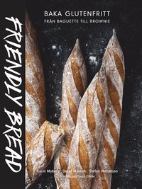 bokomslag Friendly bread : baka glutenfritt från baguette till brownie