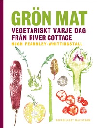 bokomslag Grön mat : vegetariskt varje dag från River Cottage