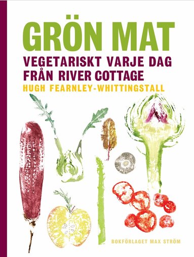 Hugh Fearnley-Whittingstall - Grön mat : vegetariskt varje dag från River Cottage, Inbunden