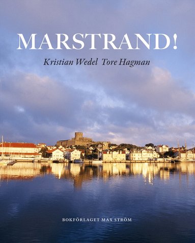 Kristian Wedel, Tore Hagman - Marstrand!, Inbunden