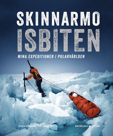 bokomslag Skinnarmo - Isbiten : mina expeditioner i polarvärlden