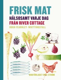 bokomslag Frisk mat : hälsosamt varje dag från River Cottage