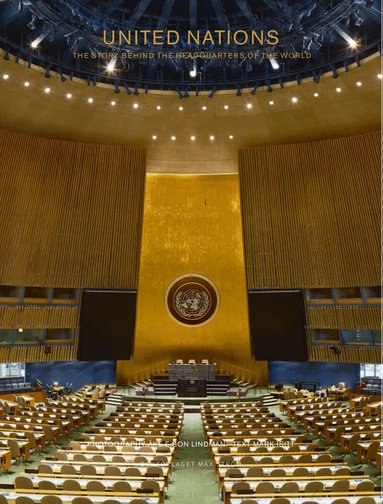 Åke E:son Lindman, Mark Isitt - United Nations : the story behind the headquarters of the world, Inbunden