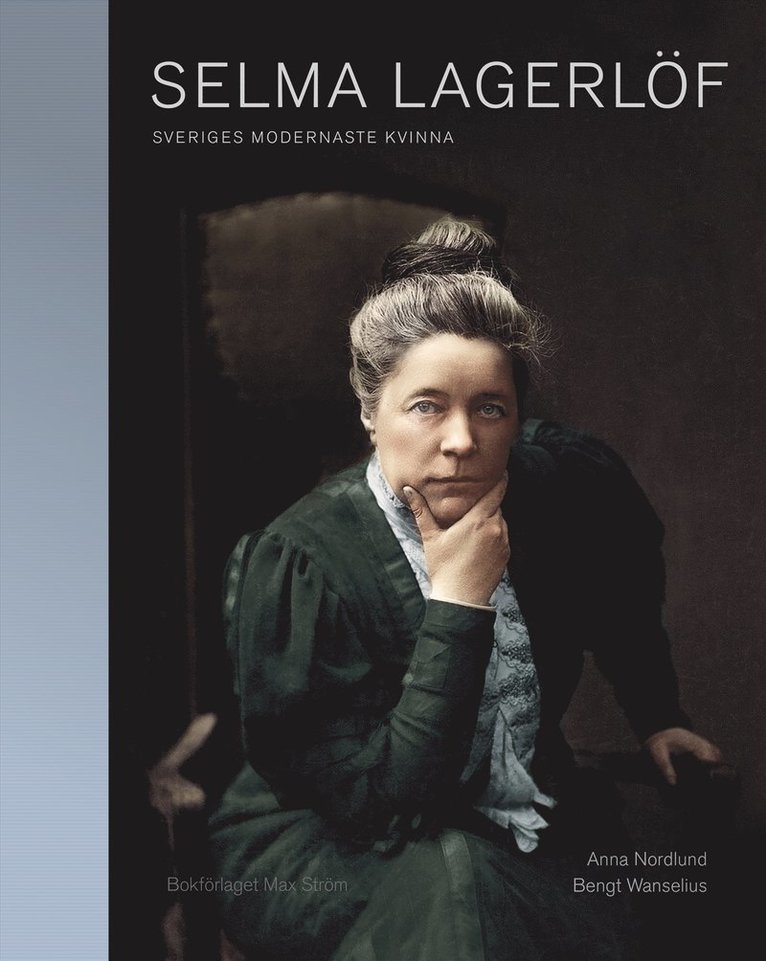 Selma Lagerlöf : Sveriges modernaste kvinna