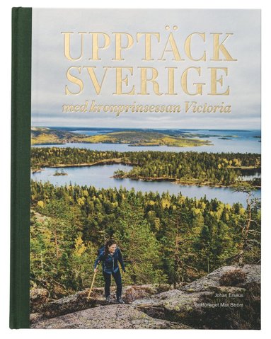 bokomslag Upptäck Sverige : med kronprinsessan Victoria
