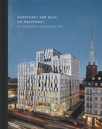 bokomslag Kvarteret som blev en knutpunkt : Stockholm Continental