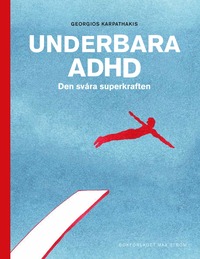 bokomslag Underbara ADHD : den svåra superkraften