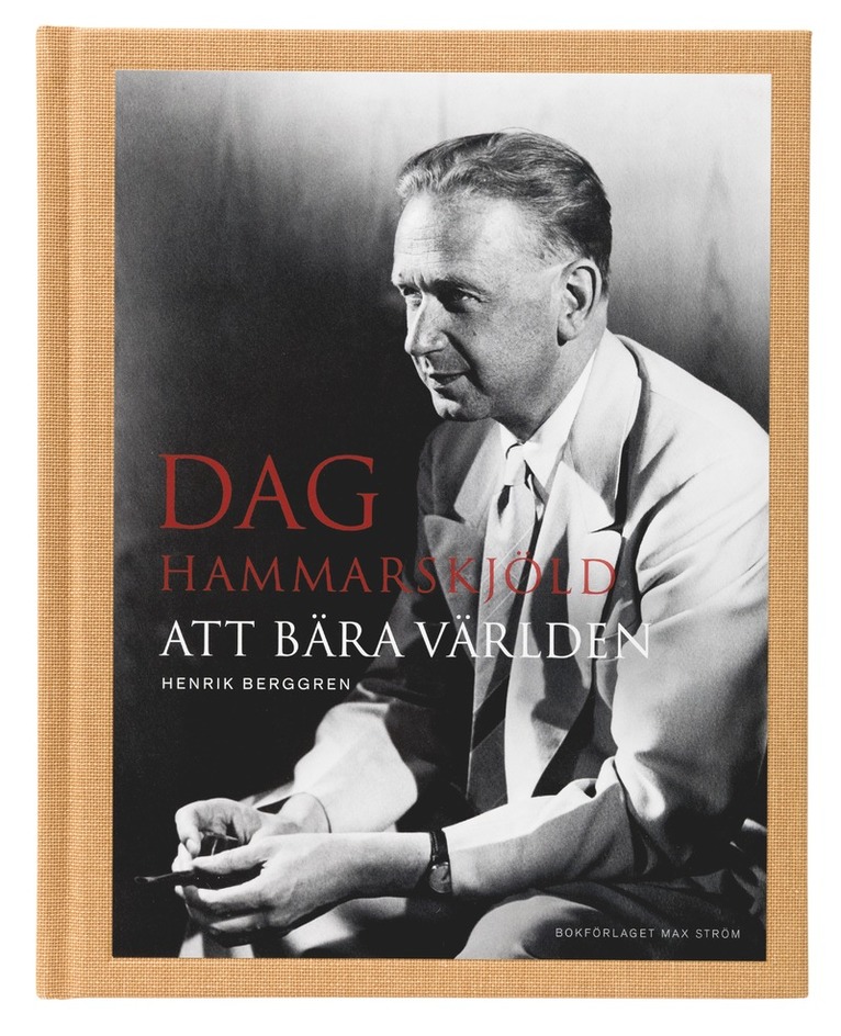 Dag Hammarskjöld : att bära världen 1