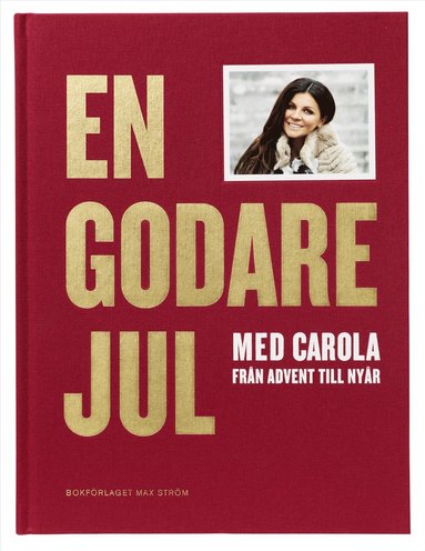 bokomslag En godare jul med Carola : från advent till nyår