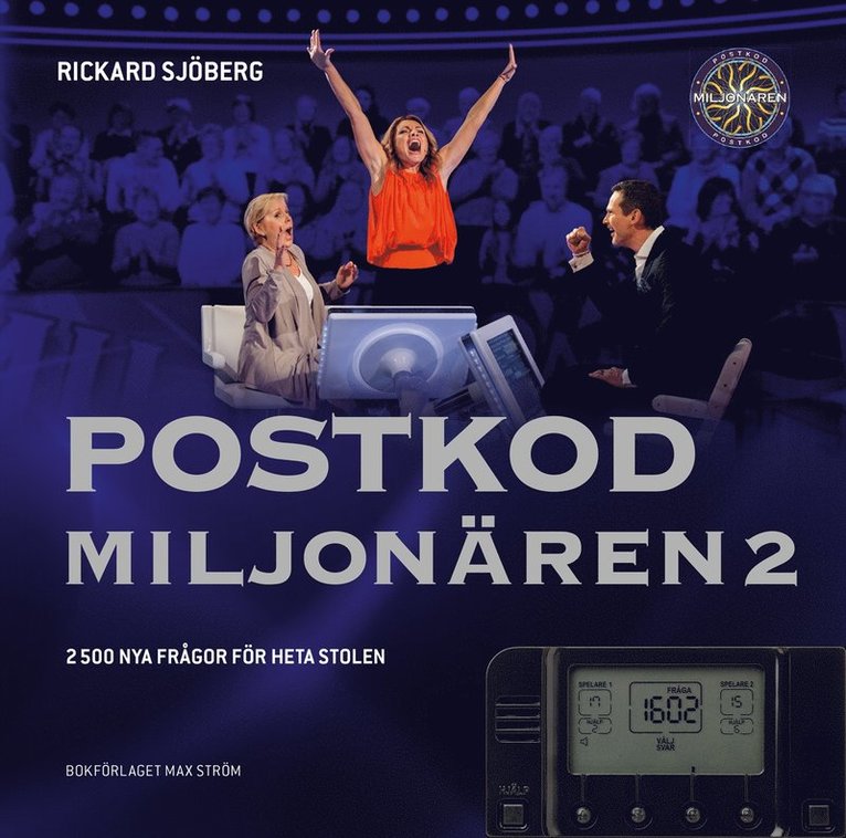 Rickard Sjöberg, Mattias Abrahamsson, Lena Lind Brynstedt, Kalle Löfberg, Michael Netterstad - Postkodmiljonären 2. 2 500 nya frågor för heta stolen, Inbunden