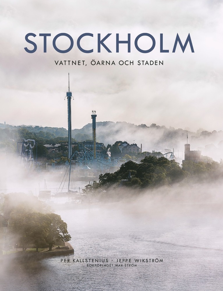 Stockholm : vattnet, öarna och staden 1