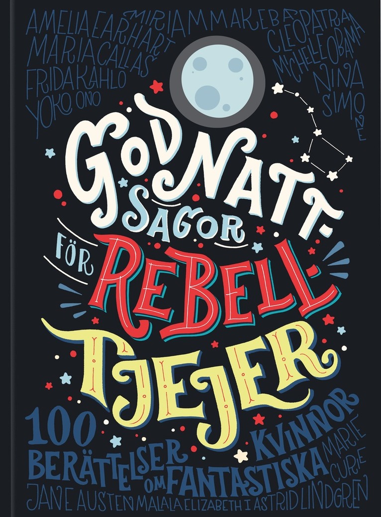 Godnattsagor för rebelltjejer : 100 berättelser om fantastiska kvinnor 1