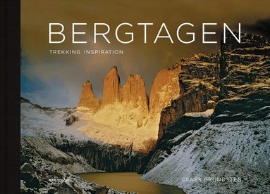 Claes Grundsten - Bergtagen : trekking inspiration, Inbunden