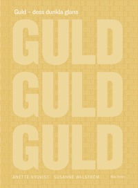 bokomslag Guld : dess dunkla glans