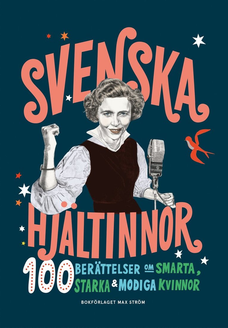 Svenska hjältinnor : 100 berättelser om smarta, starka & modiga kvinnor 1