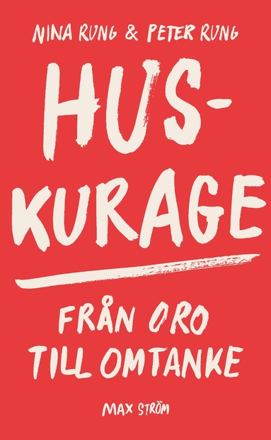 bokomslag Huskurage : från oro till omtanke