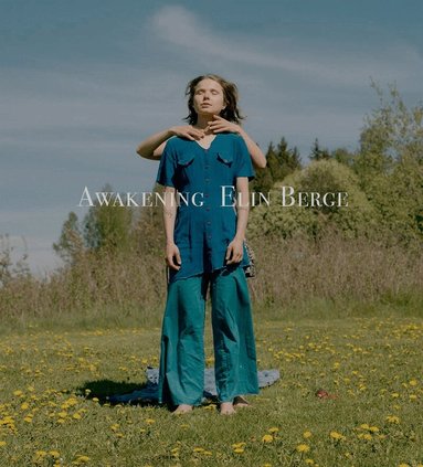 Elin Berge - Awakening, Inbunden