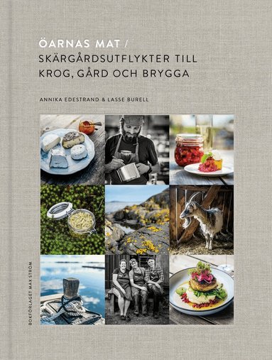 Annika Edestrand - Öarnas mat : skärgårdsutflykter till krog, gård och brygga, Inbunden