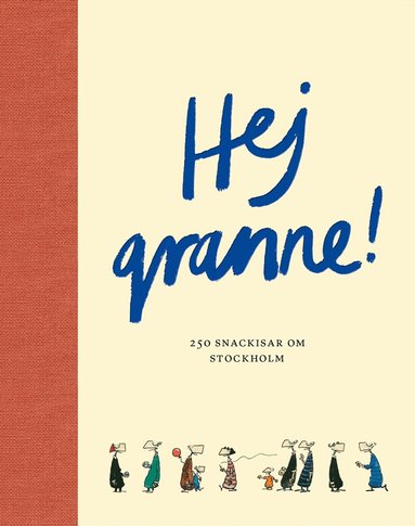 Jeppe Wikström - Hej granne! : 250 snackisar om Stockholm, Inbunden