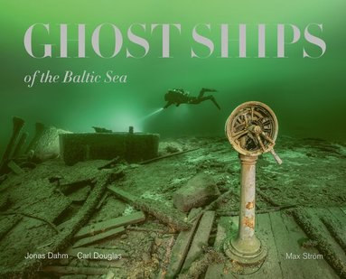 bokomslag Ghost Ships of the Baltic Sea (limited edition)