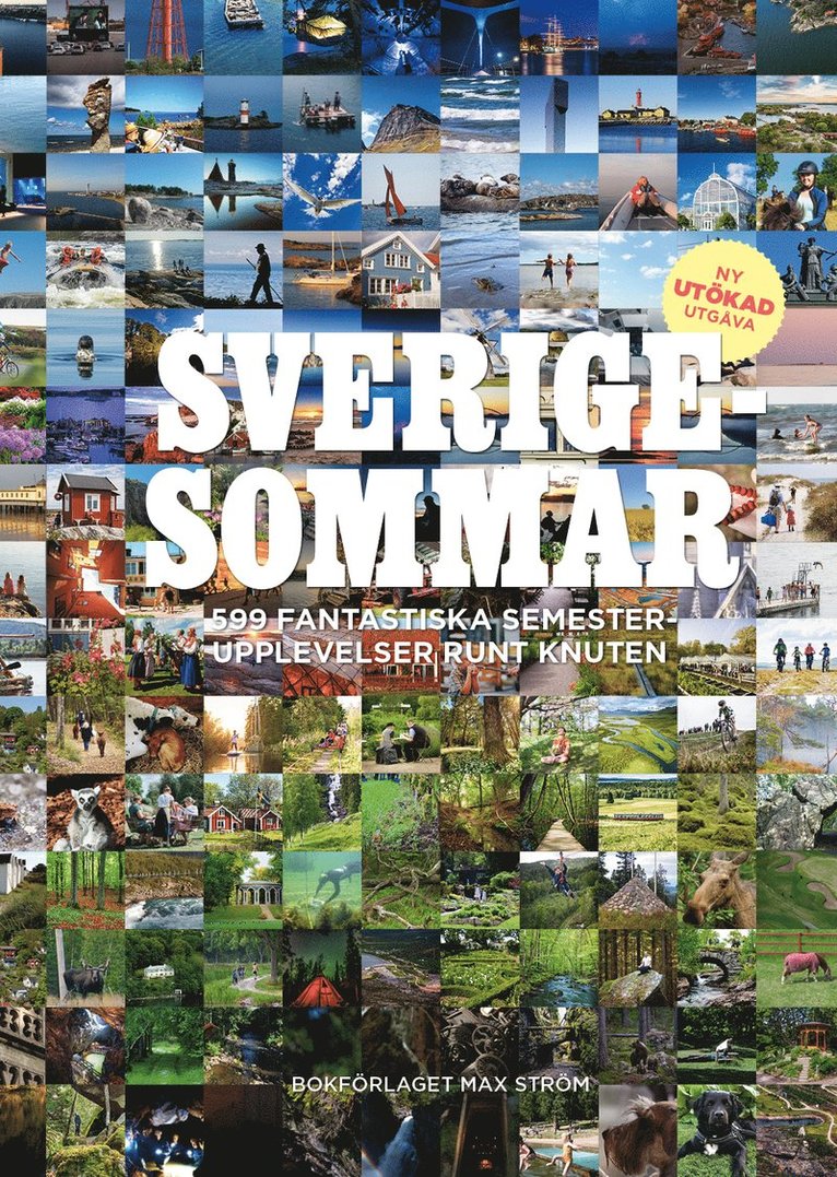 Sverigesommar : 599 fantastiska semesterupplevelser runt knuten 1