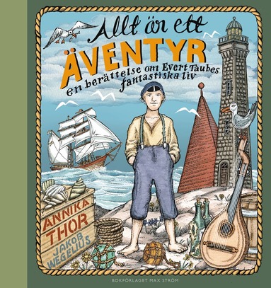 bokomslag Allt är ett äventyr : en berättelse om Evert Taubes fantastiska liv
