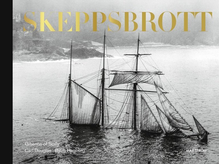 Carl Douglas, Björn Hagberg - Skeppsbrott : Gibsons of Scilly, Inbunden